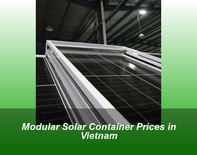 Modular Solar Container Prices in Vietnam